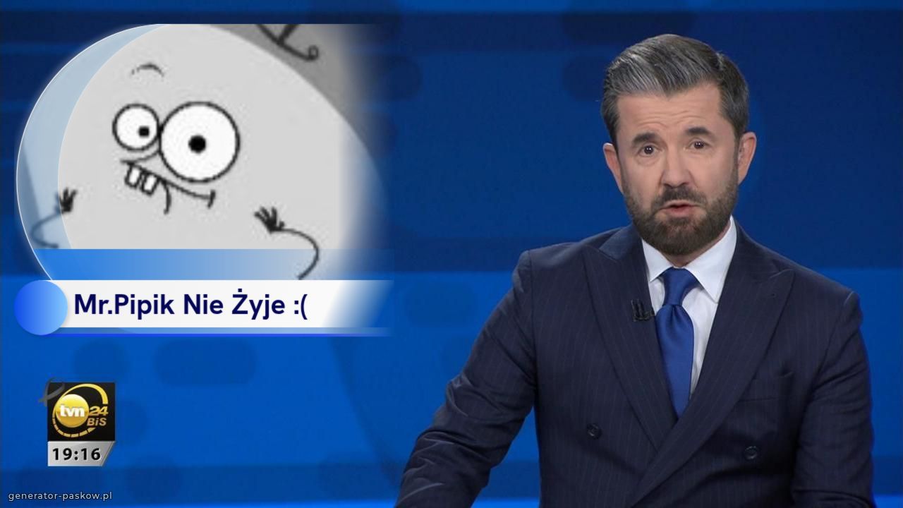 Mr.Pipik Nie Żyje :(
