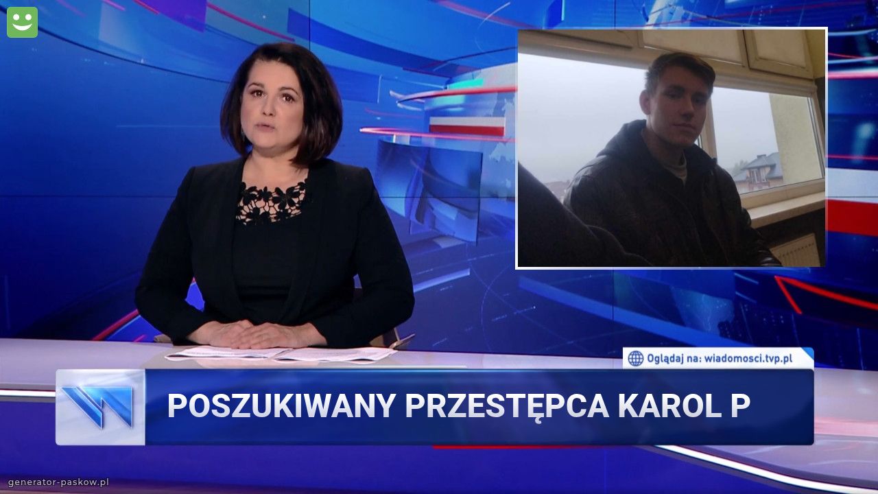 poszukiwany przestępca Karol p