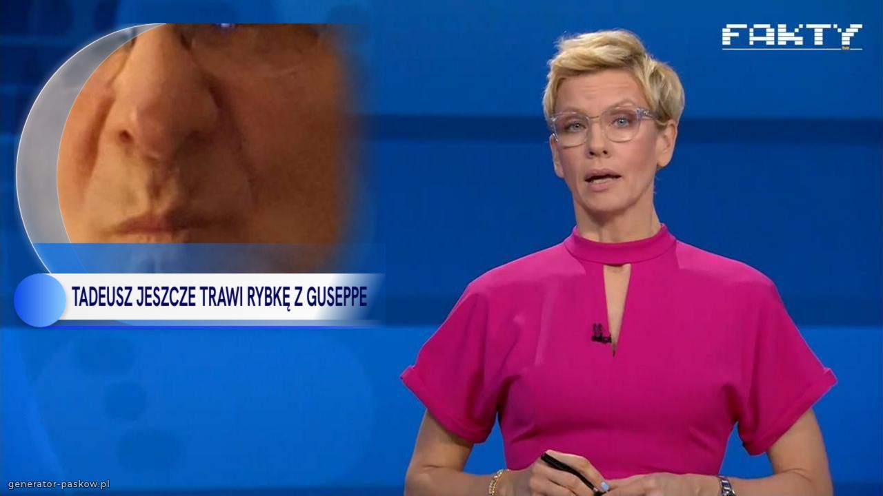 TADEUSZ JESZCZE TRAWI RYBKĘ Z GUSEPPE