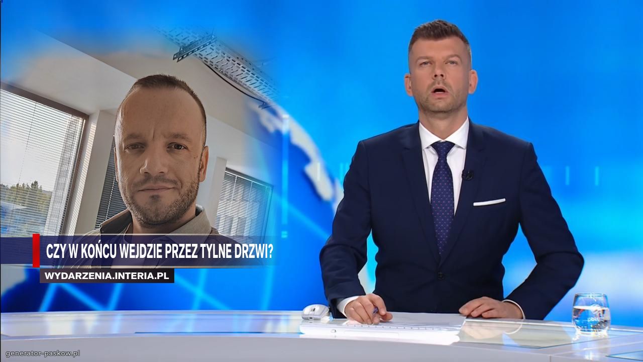 Czy w końcu wejdzie przez tylne drzwi? 