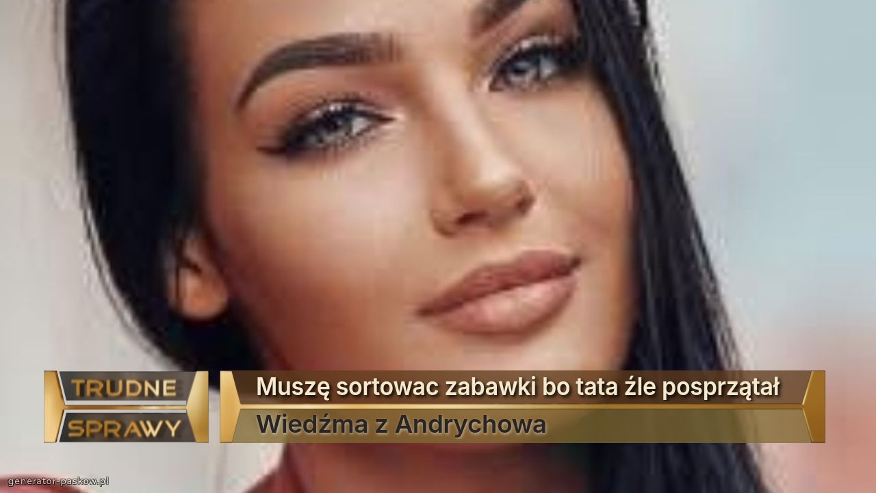 Muszę sortowac zabawki bo tata źle posprzątał  
Wiedźma z Andrychowa 