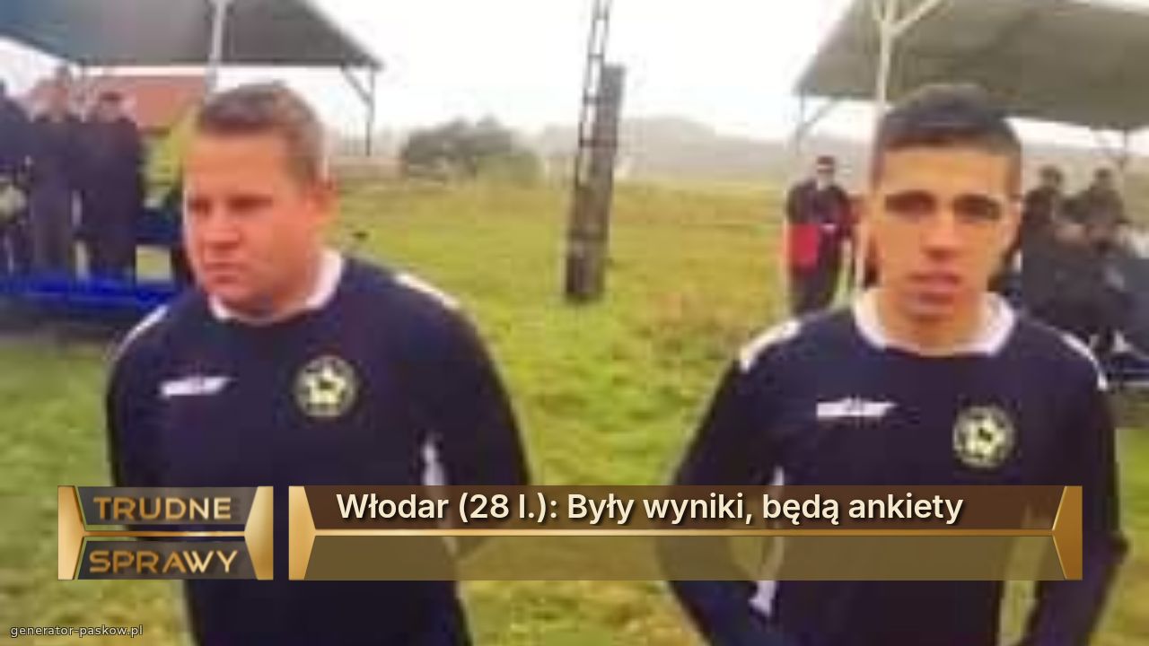 Włodar (28 l.): Były wyniki, będą ankiety
