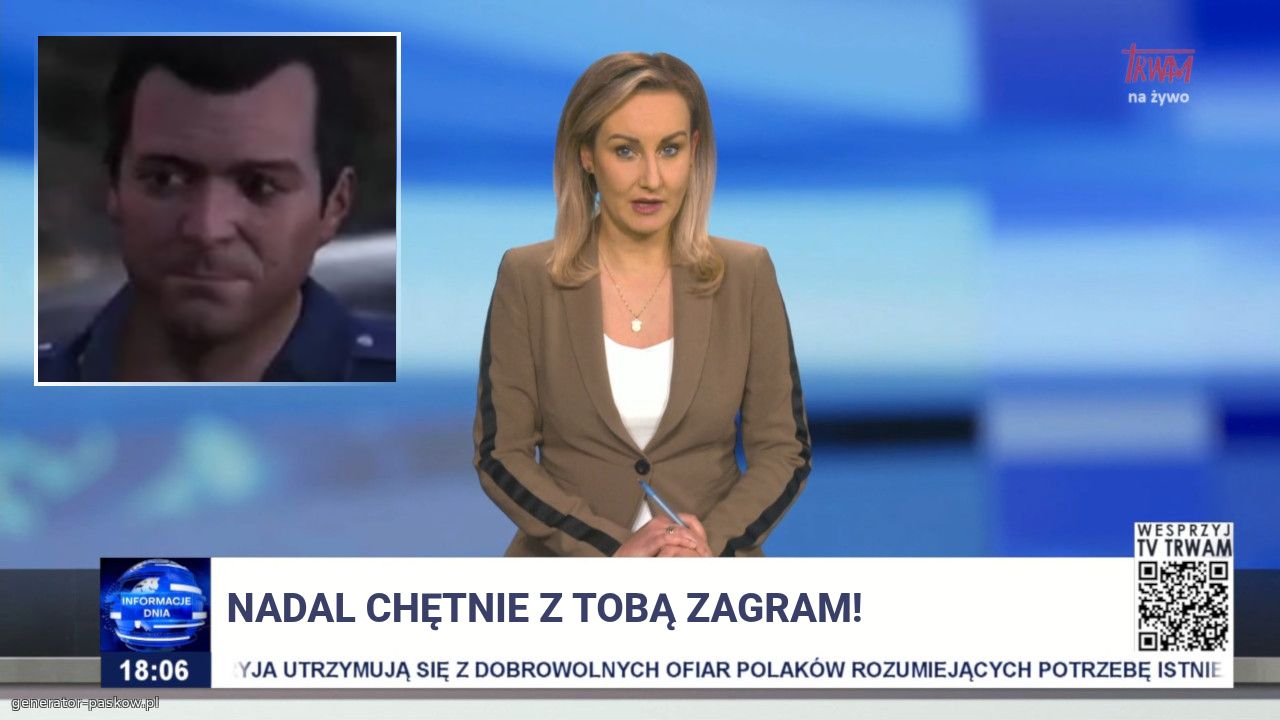 nadal chętnie z tobą zagram!