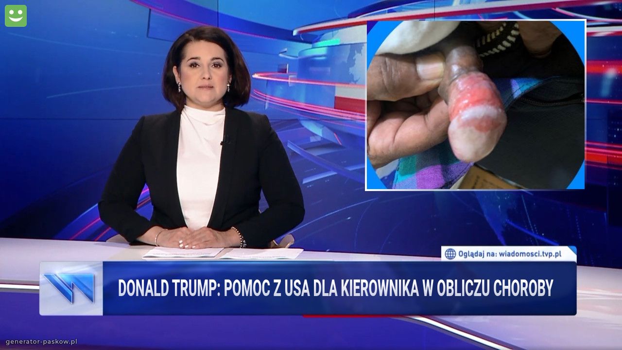 donald trump: Pomoc z usa dla kierownika w obliczu choroby