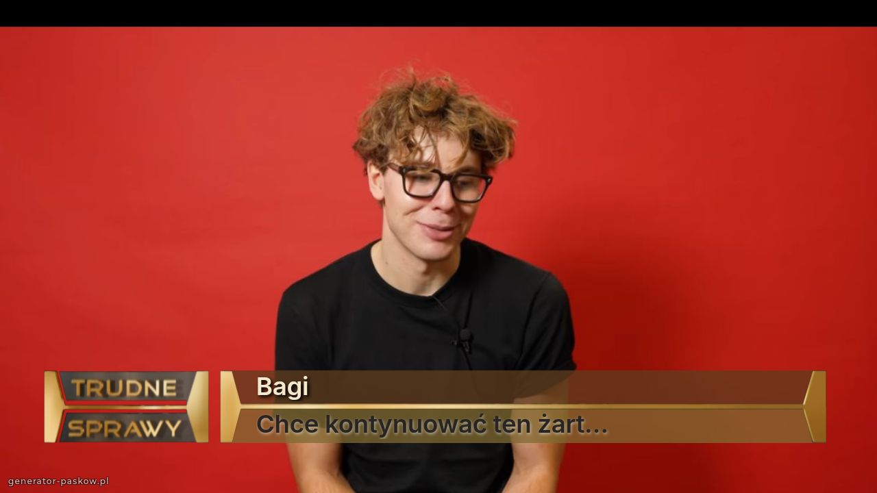 Bagi
Chce kontynuować ten żart…