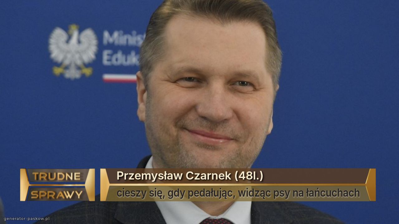 Przemysław Czarnek (48l.)
cieszy się, gdy pedałując, widząc psy na łańcuchach