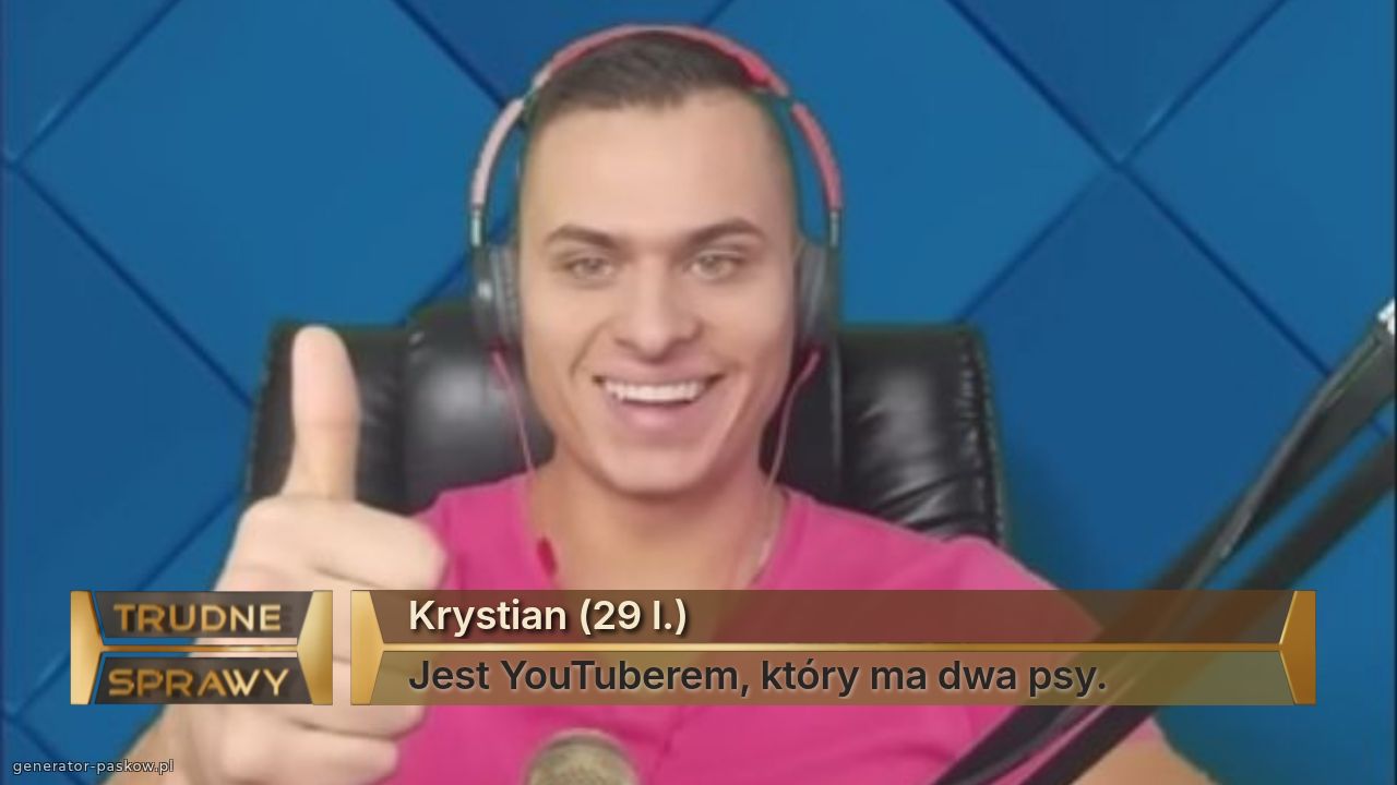 Krystian (29 l.)
Jest YouTuberem, który ma dwa psy.