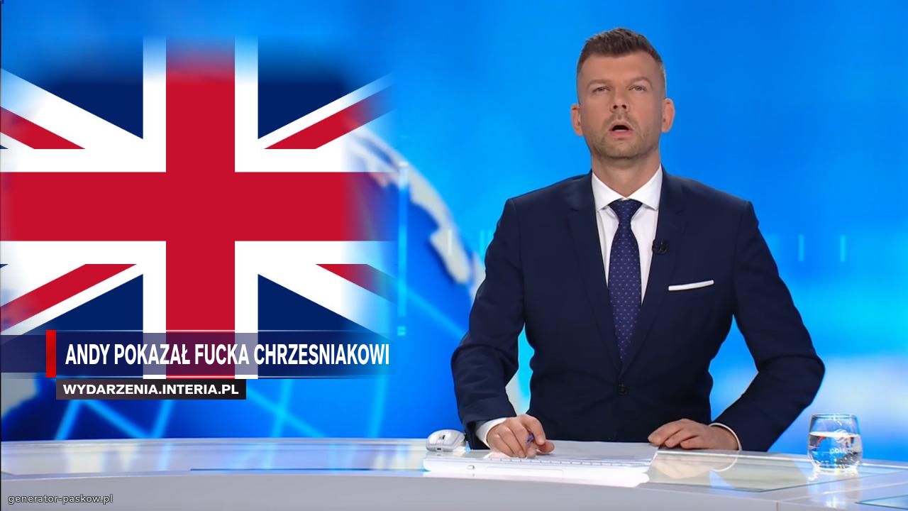 ANDY POKazał fucka chrzesniakowi
