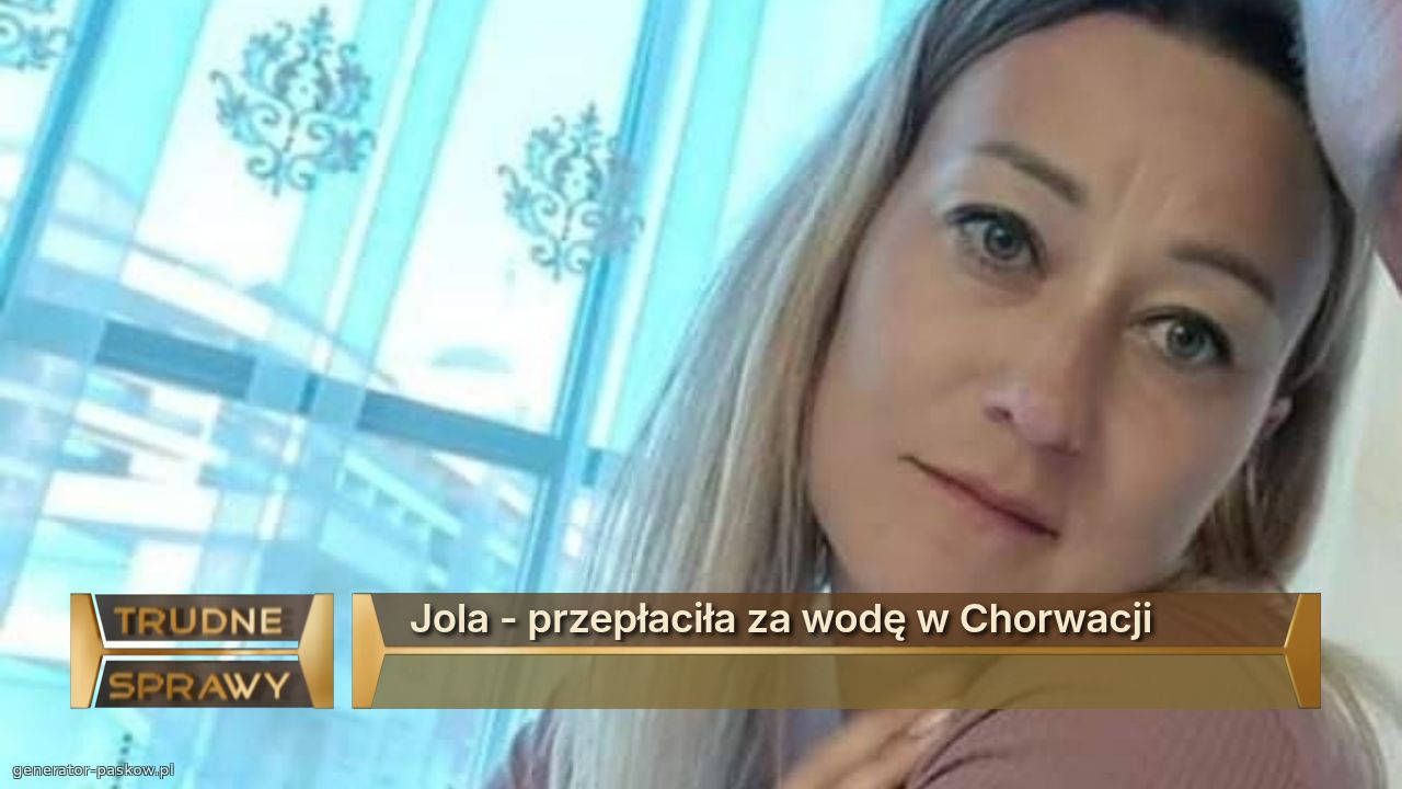 Jola - przepłaciła za wodę w Chorwacji
