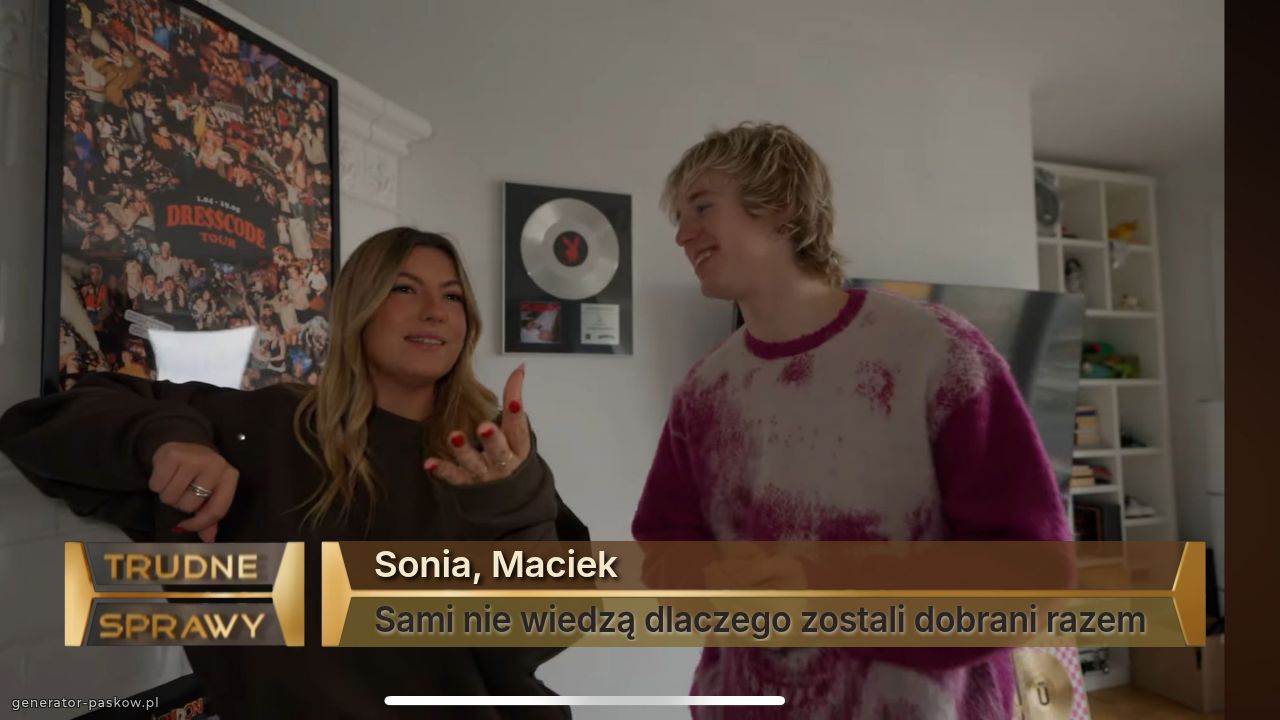 Sonia, Maciek
Sami nie wiedzą dlaczego zostali dobrani razem 