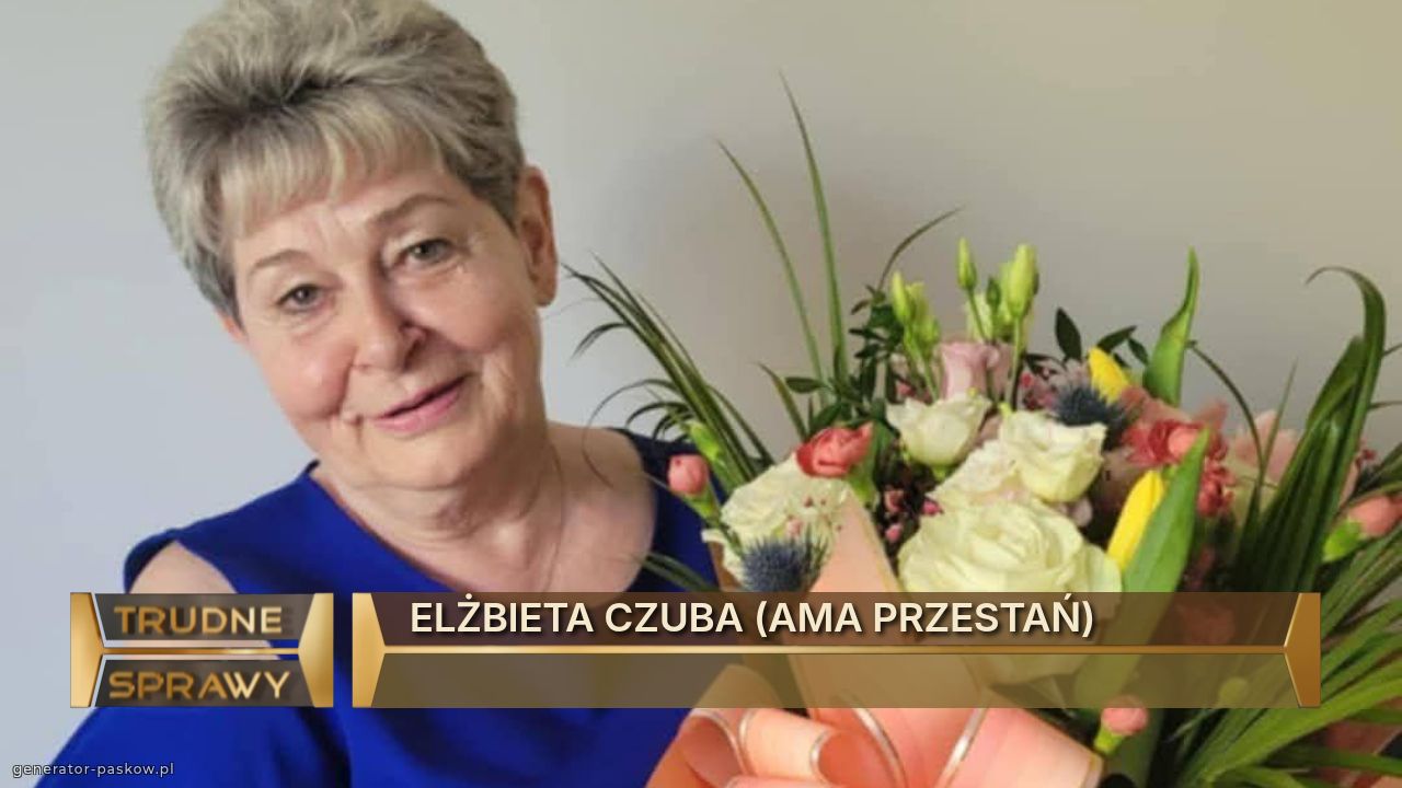 ELŻBIETA CZUBA (AMA PRZESTAŃ)
