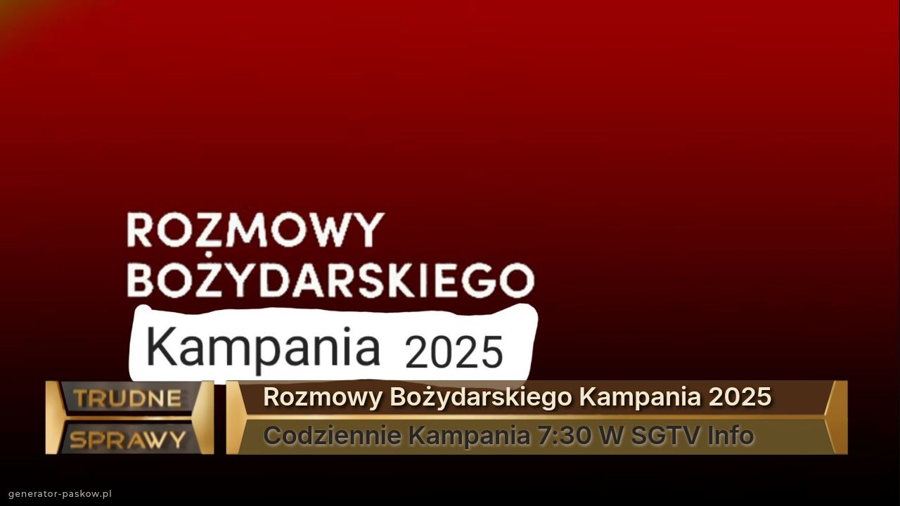Rozmowy Bożydarskiego Kampania 2025
Codziennie Kampania 7:30 W SGTV Info
