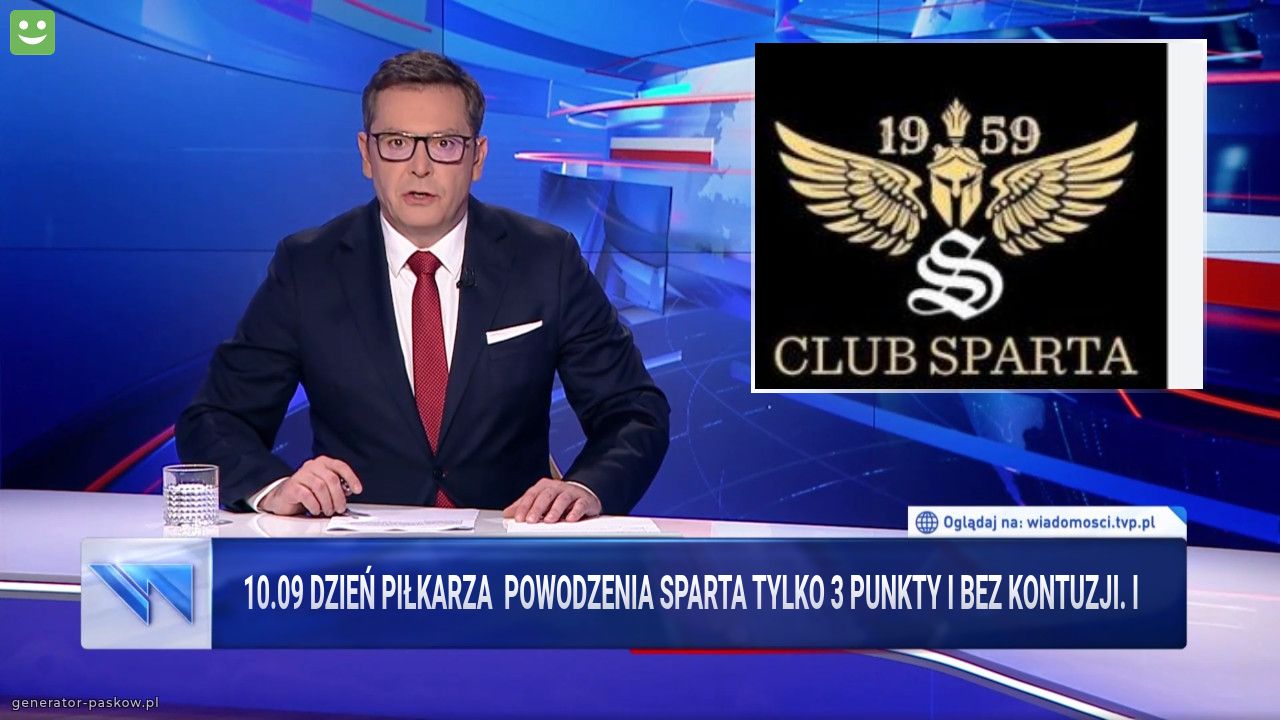 10.09 Dzień Piłkarza  Powodzenia Sparta tylko 3 punkty i bez kontuzji. i