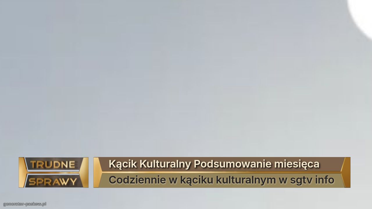 Kącik Kulturalny Podsumowanie miesięca
Codziennie w kąciku kulturalnym w sgtv info