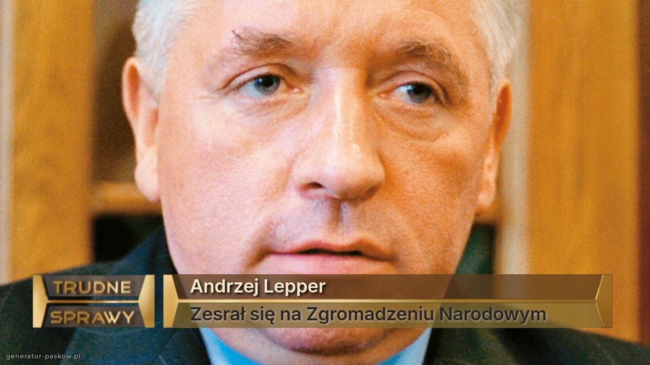 Andrzej Lepper
Zesrał się na Zgromadzeniu Narodowym