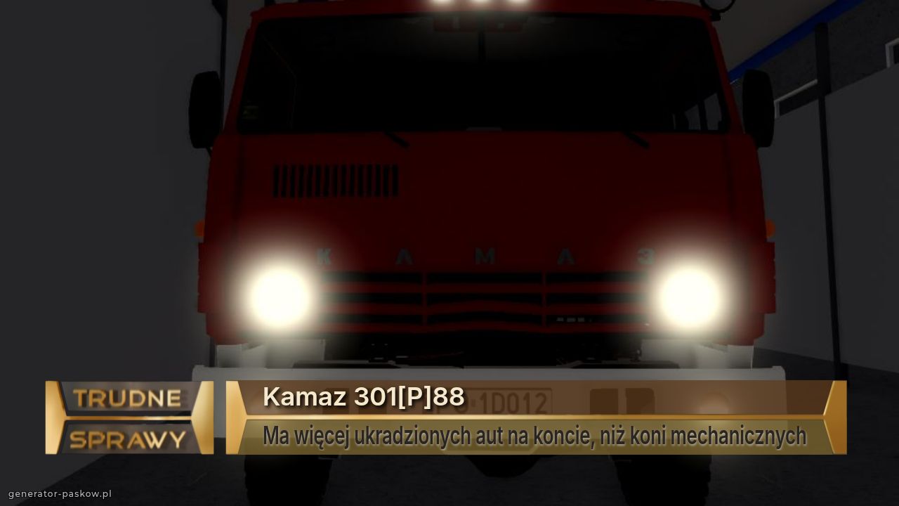 Kamaz 301[P]88
Ma więcej ukradzionych aut na koncie, niż koni mechanicznych 