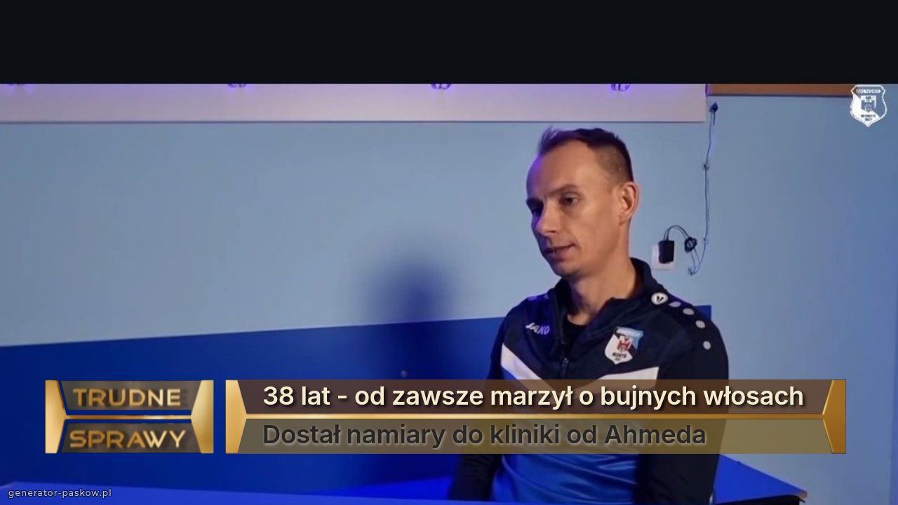 38 lat - od zawsze marzył o bujnych włosach 
Dostał namiary do kliniki od Ahmeda