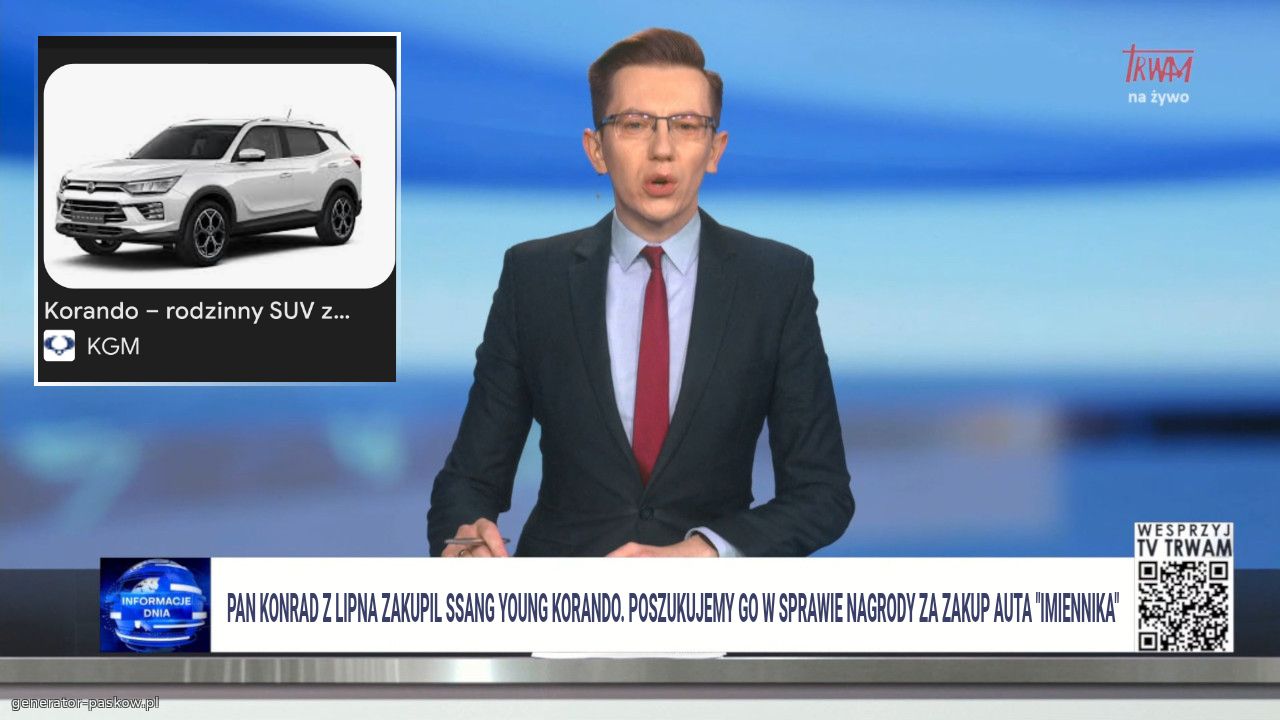 Pan konrad z lipna zakupil ssang young korando. Poszukujemy go w sprawie nagrody za zakup auta "imiennika"