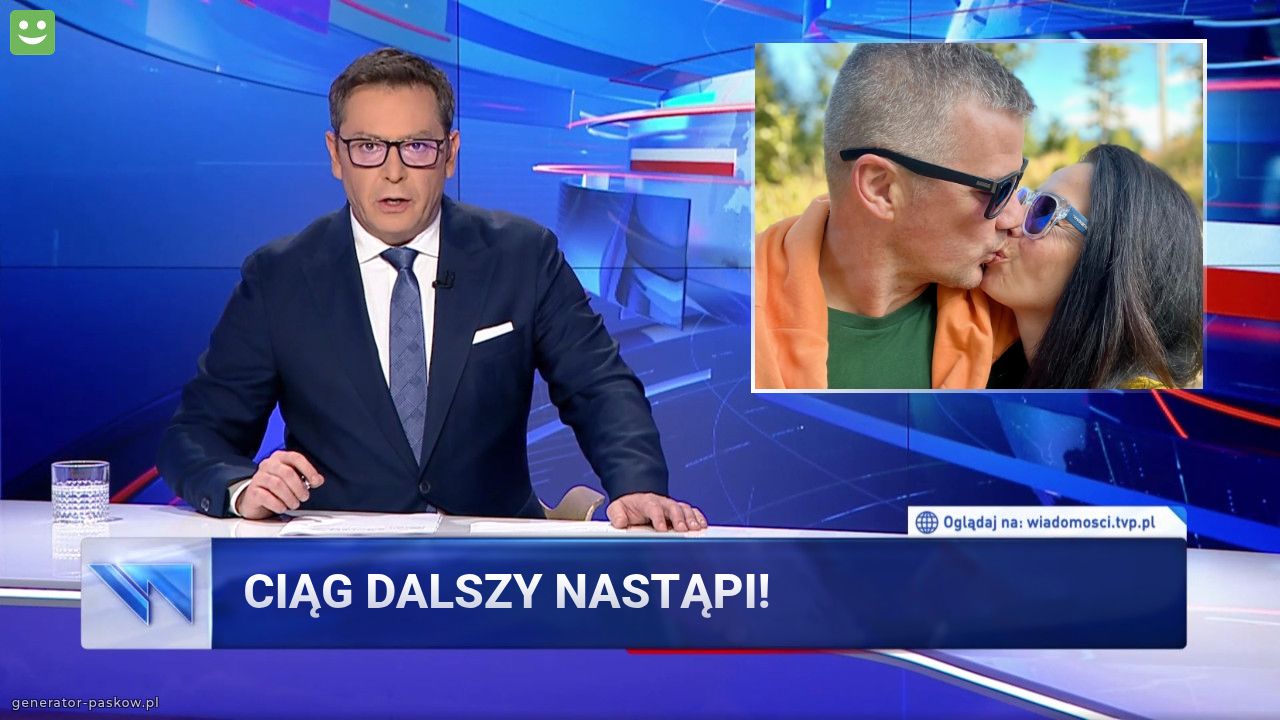 CIĄG DALSZY NASTĄPI!