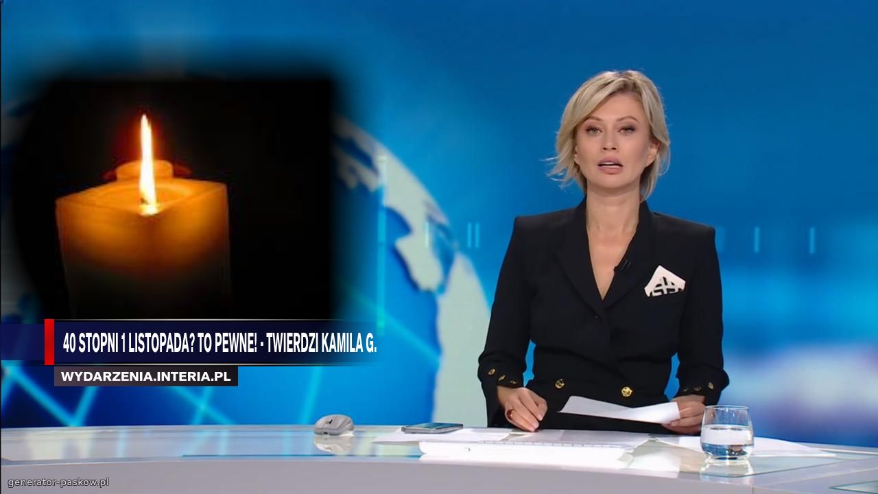 40 stopni 1 listopada? To pewne! - twierdzi Kamila G.