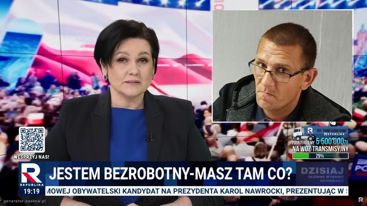 Jestem bezrobotny-masz tam co?
