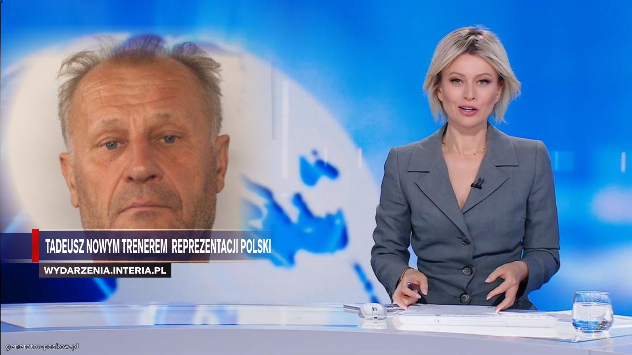 Tadeusz nowym trenerem  reprezentacji polski