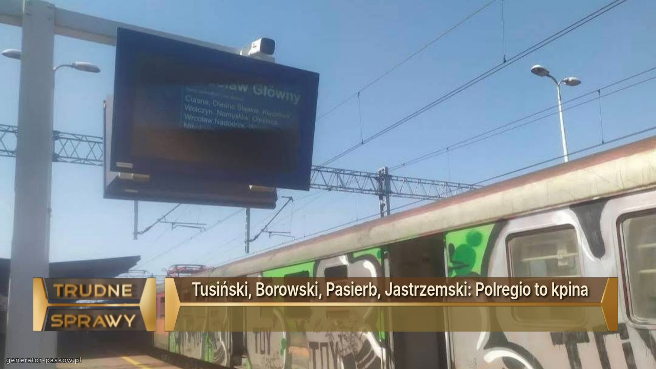 Tusiński, Borowski, Pasierb, Jastrzemski: Polregio to kpina 

