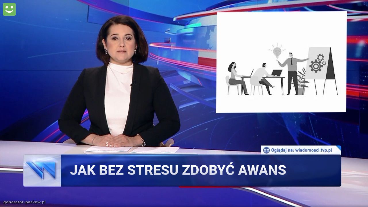 JAK BEZ STRESU ZDOBYĆ AWANS
