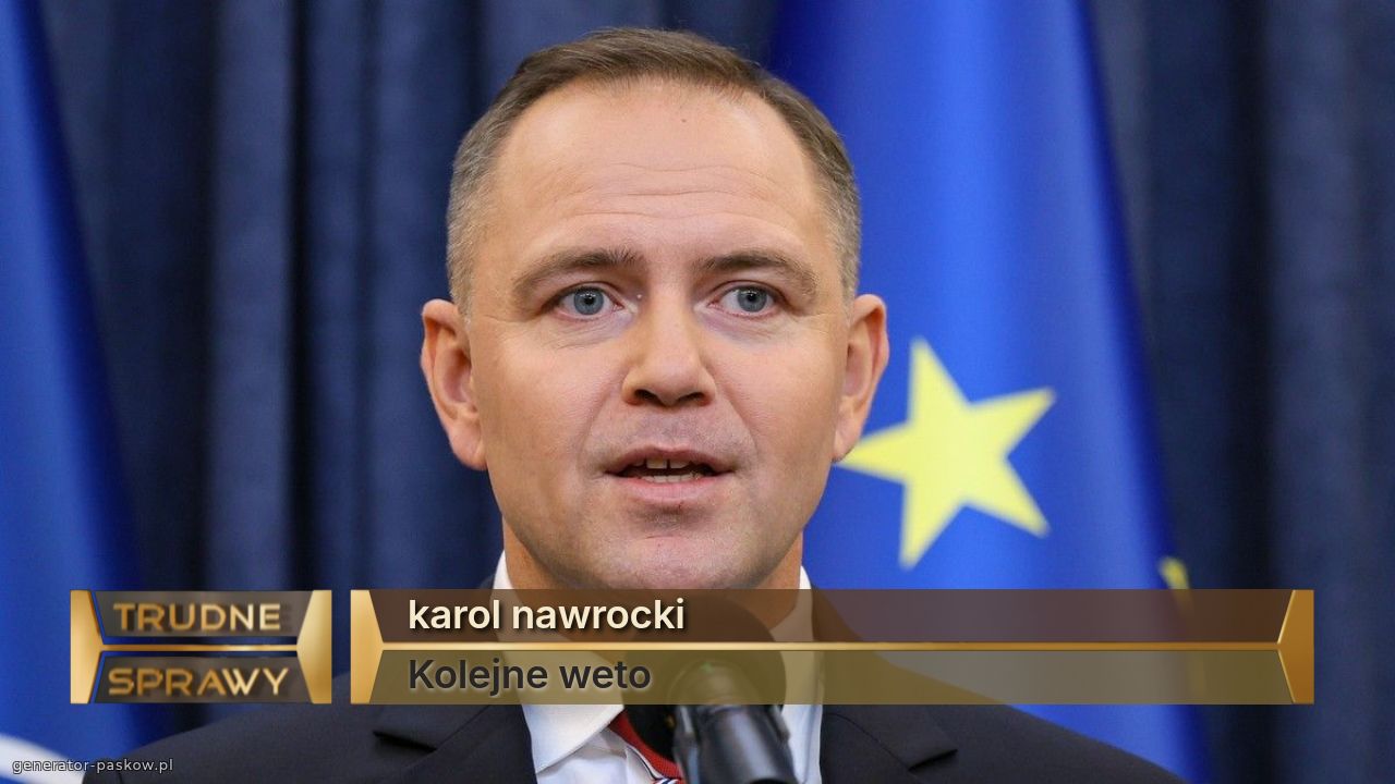 karol nawrocki
Kolejne weto