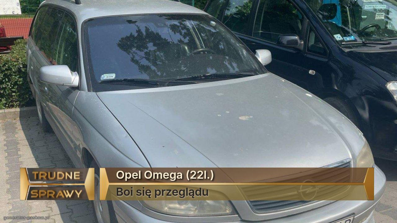 Opel Omega (22l.)
Boi się przeglądu