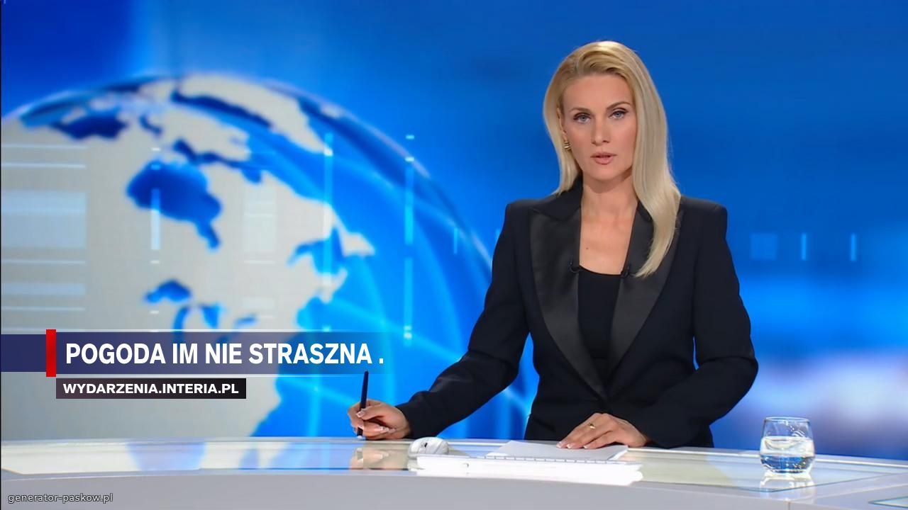 Pogoda im nie straszna . 
Zobaczymy wiosna 