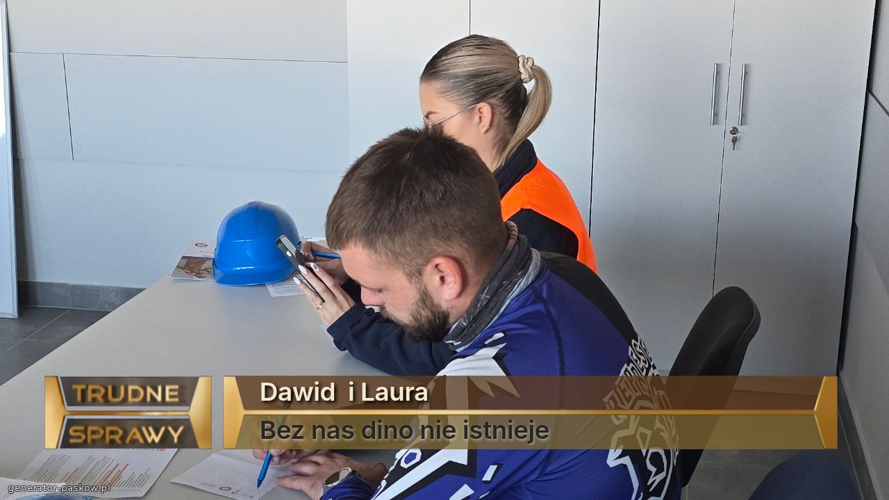 Dawid  i Laura
Bez nas dino nie istnieje