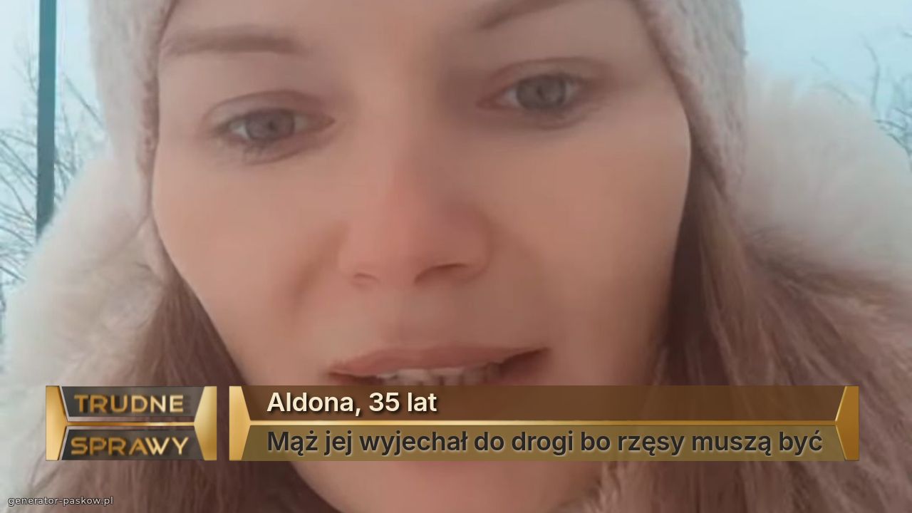 Aldona, 35 lat
Mąż jej wyjechał do drogi bo rzęsy muszą być