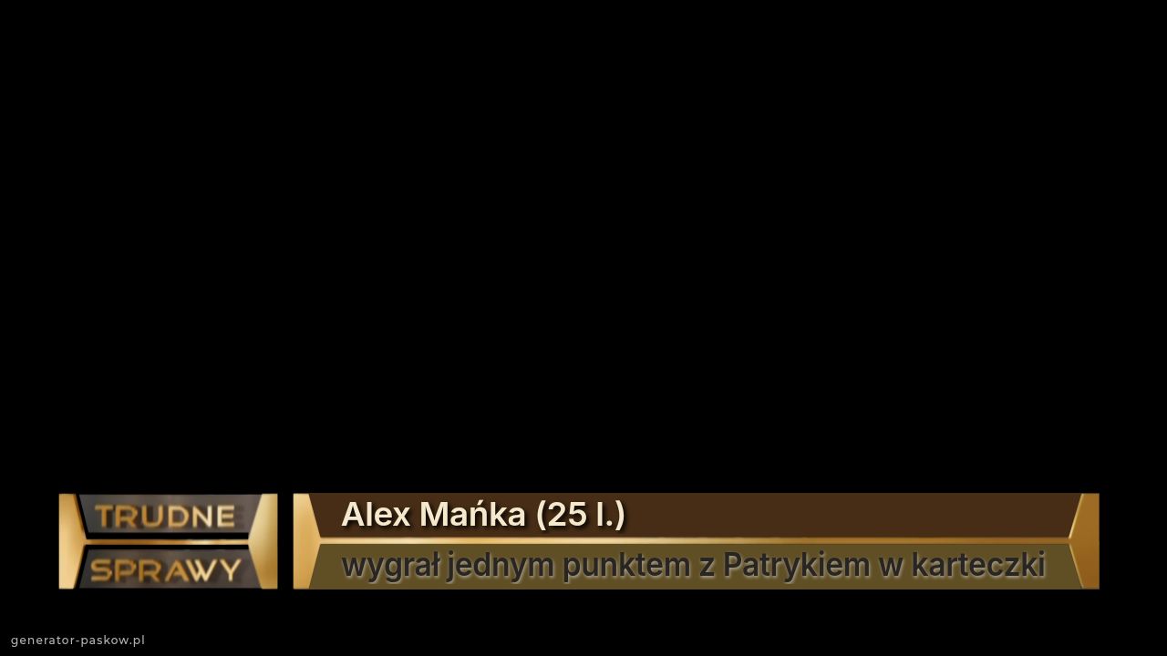 Alex Mańka (25 l.)
wygrał jednym punktem z Patrykiem w karteczki 