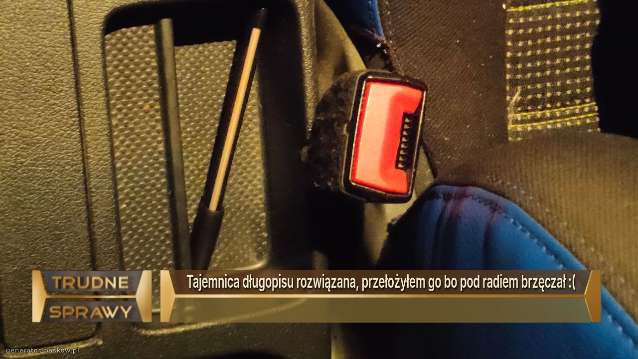 Tajemnica długopisu rozwiązana, przełożyłem go bo pod radiem brzęczał :(
