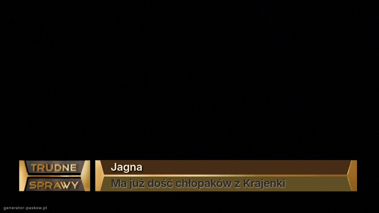 Jagna
Ma już dość chłopaków z Krajenki