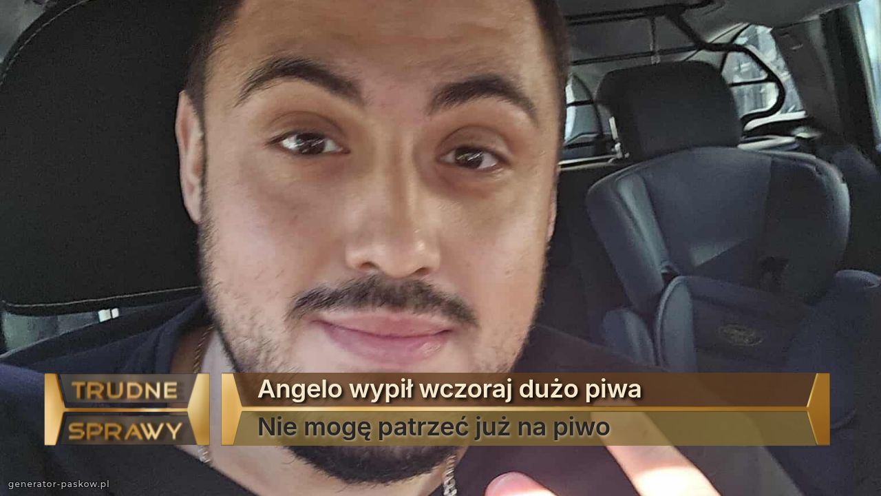 Angelo wypił wczoraj dużo piwa 
Nie mogę patrzeć już na piwo 