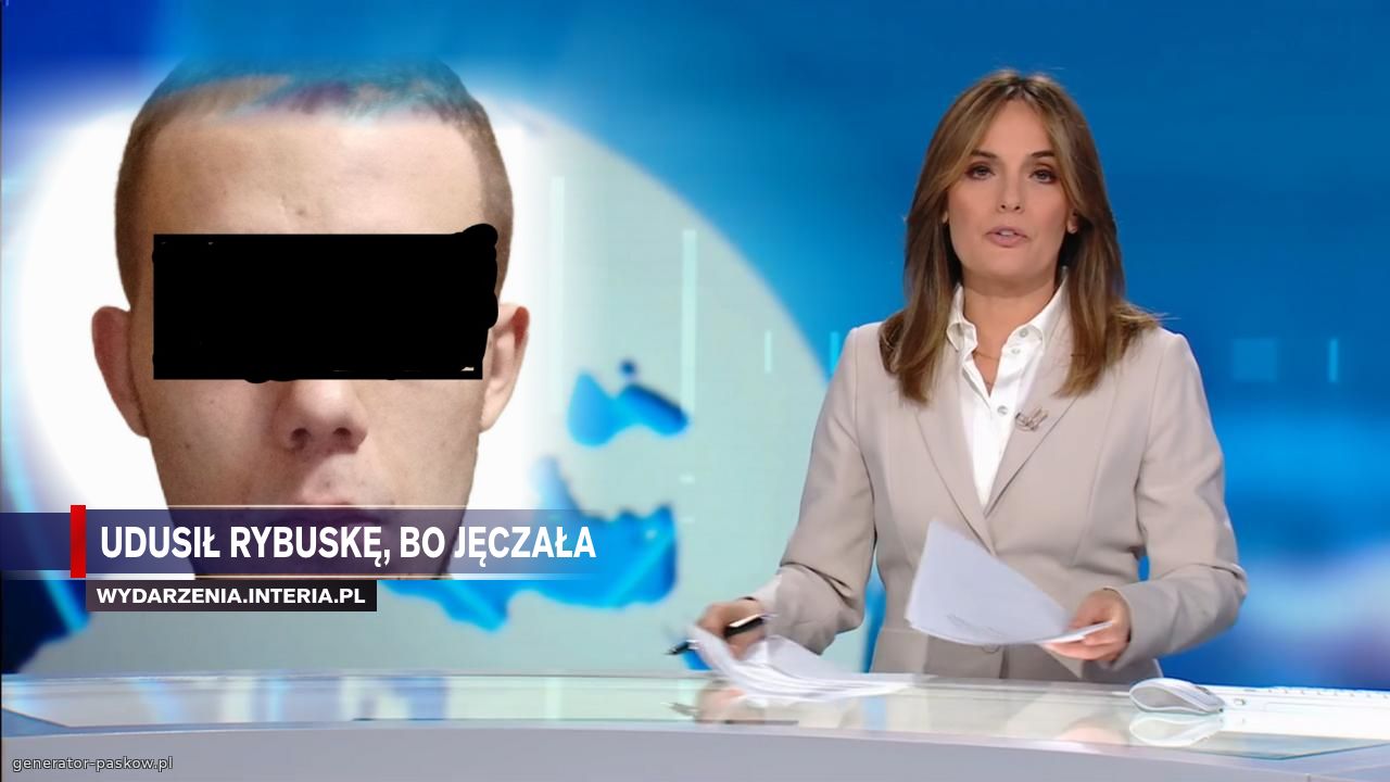 Udusił Rybuskę, bo jęczała