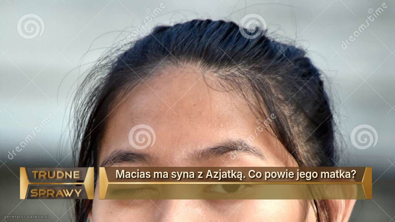 Macias ma syna z Azjatką. Co powie jego matka?

