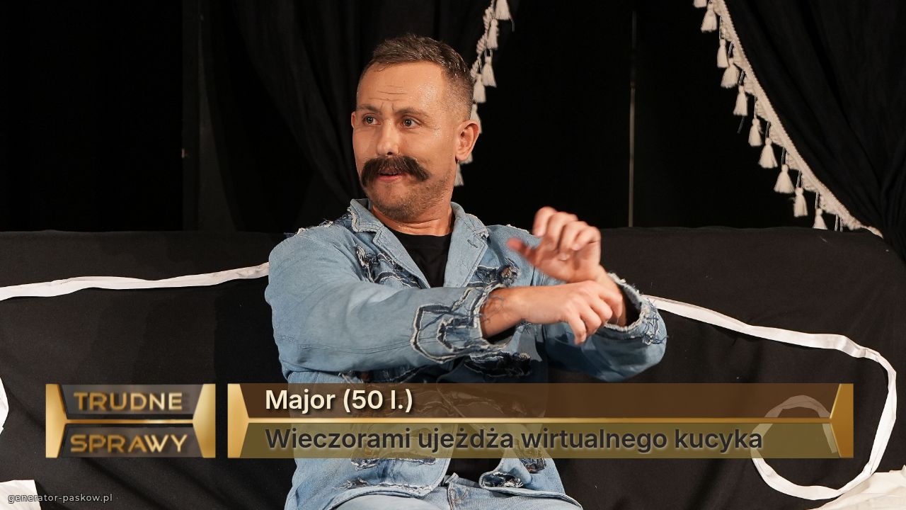 Major (50 l.)
Wieczorami ujeżdża wirtualnego kucyka 