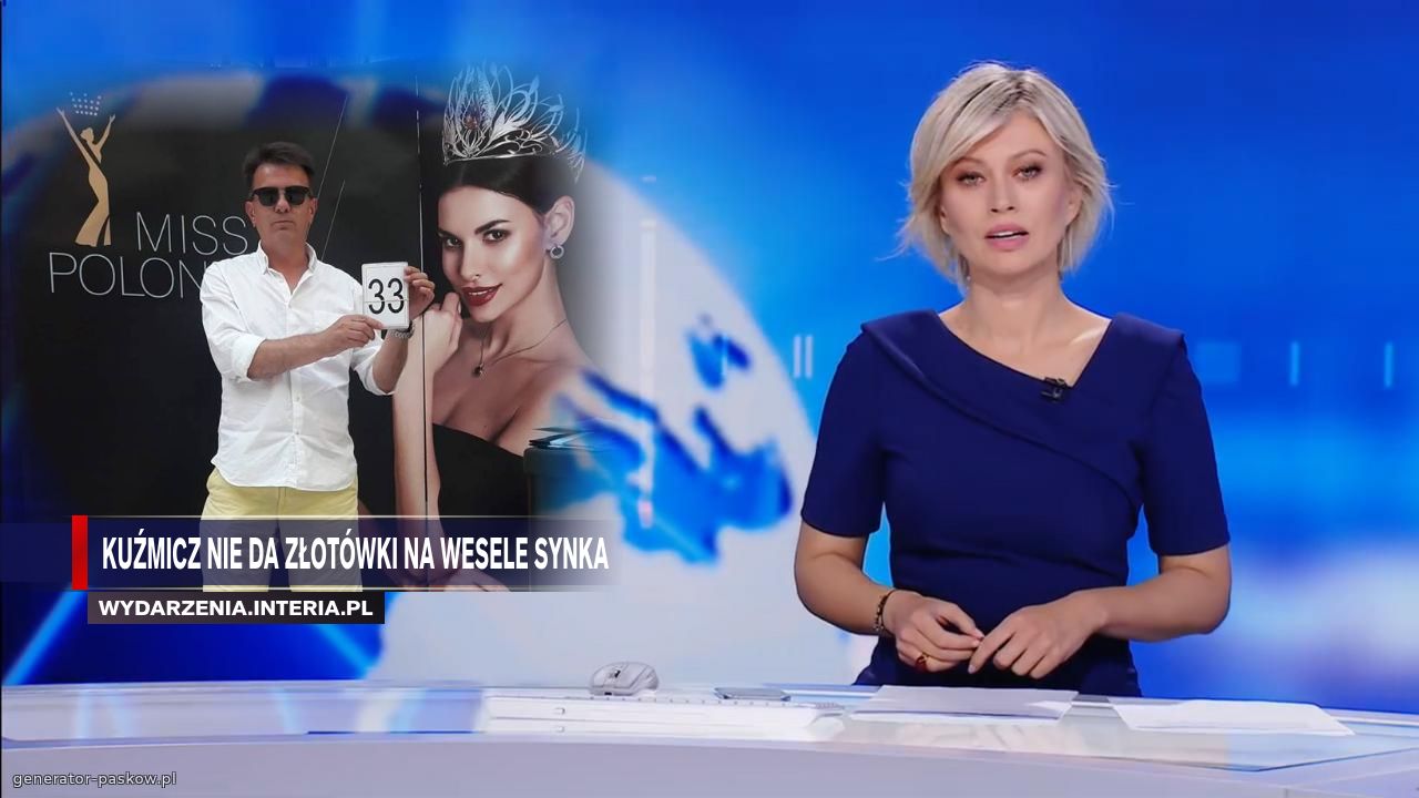 kuźmicz nie da złotówki na wesele synka