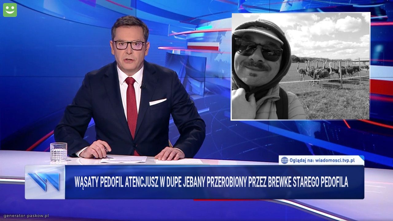 Wąsaty pedofil atencjusz w dupe jebany przerobiony przez brewke starego pedofila 