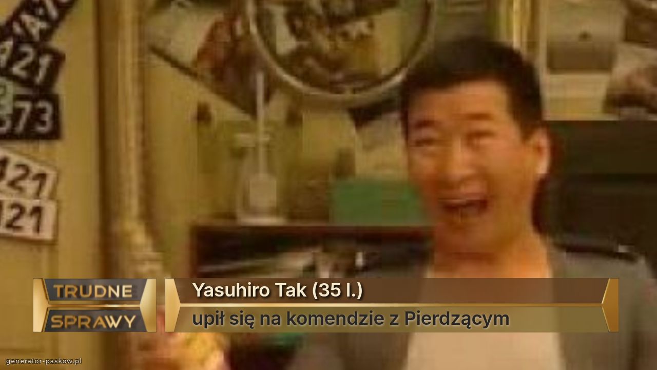 Yasuhiro Tak (35 l.)
upił się na komendzie z Pierdzącym