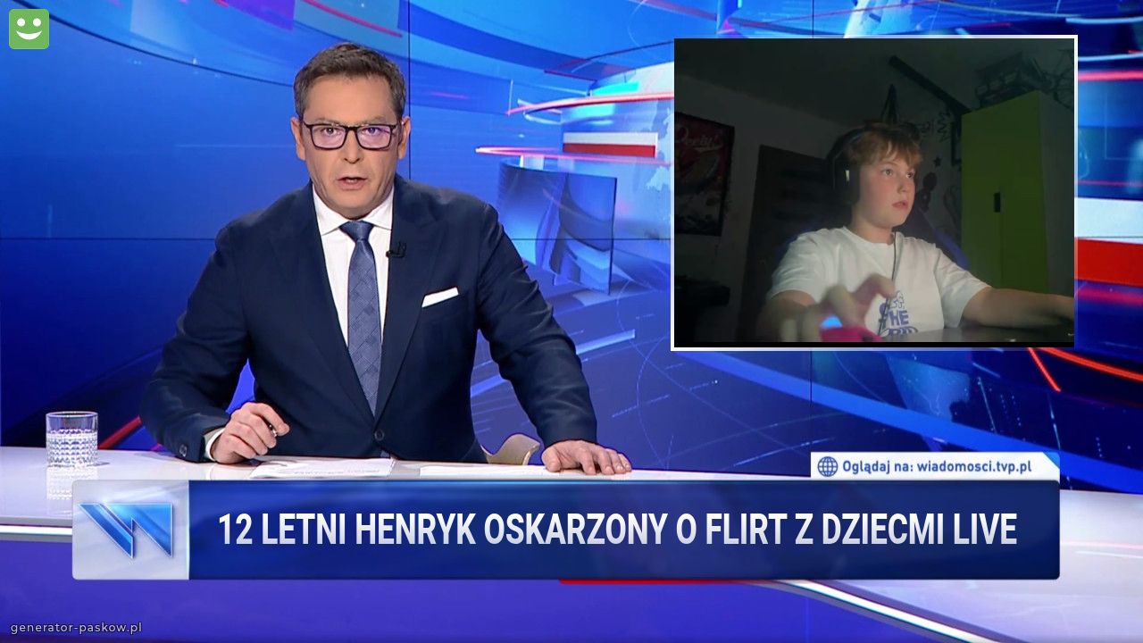 12 letni henryk oskarzony o flirt z dziecmi LIVE