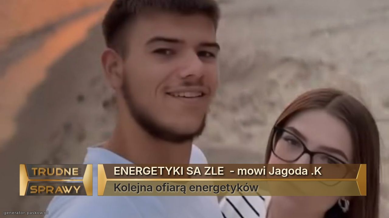 ENERGETYKI SA ZLE  - mowi Jagoda .K
Kolejna ofiarą energetyków 