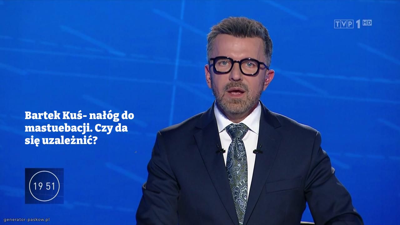 Bartek Kuś- nałóg do mastuebacji. Czy da się uzależnić?