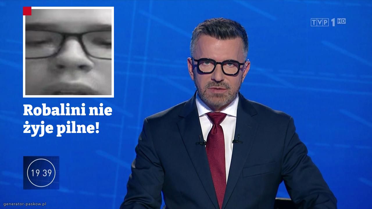 Robalini nie żyje pilne!