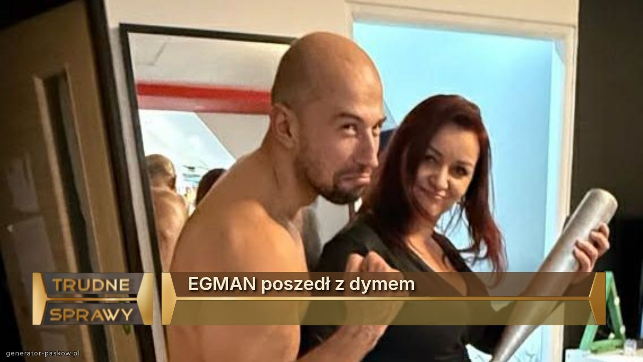 EGMAN poszedł z dymem