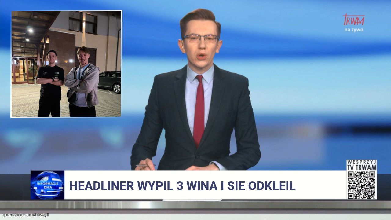 Headliner wypil 3 wina i sie odkleil 