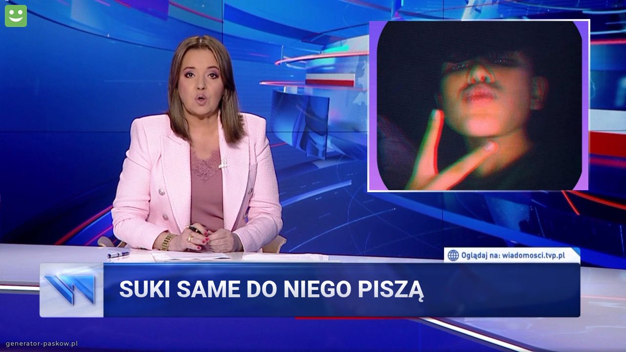 Suki same do niego piszą 